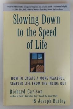 <a href="https://www.touchelivros.com.br/livro/slowing-down-to-the-speed-of-life/">Slowing Down to The Speed of Life - Richard Carlson e Joseph Bailey</a>