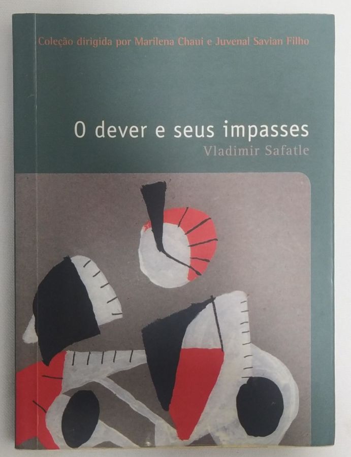 <a href="https://www.touchelivros.com.br/livro/o-dever-e-seus-impasses/">O Dever e Seus Impasses - Marilena Chaui</a>