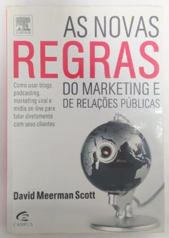 <a href="https://www.touchelivros.com.br/livro/as-novas-regras-do-marketing-e-de-relacoes-publicas/">As Novas Regras do Marketing e de Relações Públicas - David Scott</a>