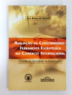 <a href="https://www.touchelivros.com.br/livro/avaliacao-da-conformidade-ferramenta-estrategica-no-comercio-internacional/">Avaliação Da Conformidade – Ferramenta Estratégica No Comércio Internacional - José Ramos da Silveira</a>
