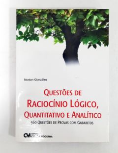 <a href="https://www.touchelivros.com.br/livro/questoes-de-raciocinio-logico-quantitativo-e-analitico/">Questões de Raciocínio Lógico, Quantitativo e Análitico - Norton González</a>