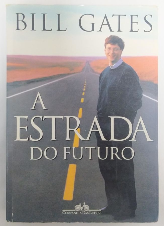 <a href="https://www.touchelivros.com.br/livro/a-estrada-do-futuro-2/">A Estrada do Futuro - Bill Gates</a>