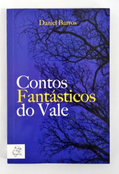 <a href="https://www.touchelivros.com.br/livro/contos-fantasticos-do-vale/">Contos Fantásticos do Vale - Daniel Barros</a>