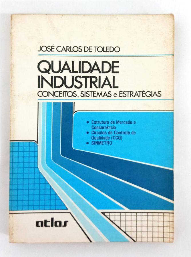 Qualidade Industrial - José Carlos de Toledo