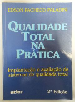 <a href="https://www.touchelivros.com.br/livro/qualidade-total-na-pratica/">Qualidade Total Na Pratica - Edson Pacheco Paladini</a>
