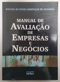 <a href="https://www.touchelivros.com.br/livro/manual-de-avaliacao-de-empresas-e-negocios/">Manual de Avaliação de Empresas e Negócios - Djalma de Pinho Rebouças de Oliveira</a>