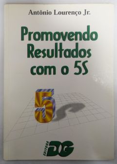 <a href="https://www.touchelivros.com.br/livro/promovendo-resultados-com-5s/">Promovendo Resultados Com 5S - Antônio Lourenço Jr.</a>