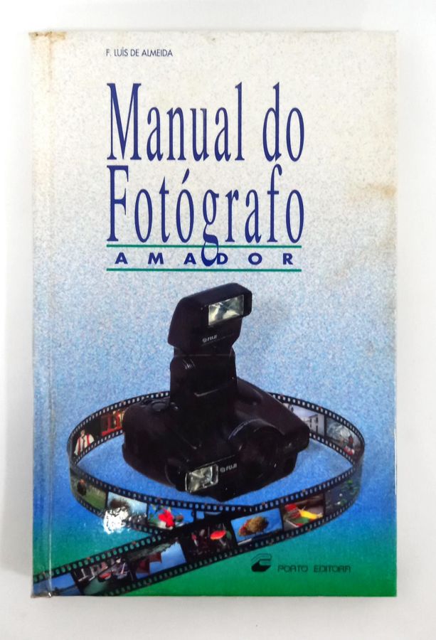 <a href="https://www.touchelivros.com.br/livro/manual-do-fotografo-amador/">Manual Do Fotógrafo Amador - F. Luís De Almeida</a>