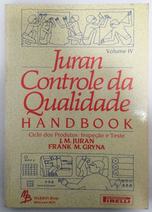 <a href="https://www.touchelivros.com.br/livro/controle-de-qualidade-vol-4/">Controle de Qualidade – Vol. 4 - J. M. Juran e Frank M. Gryna</a>