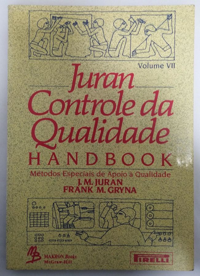 <a href="https://www.touchelivros.com.br/livro/controle-de-qualidade-vol-7/">Controle de Qualidade – Vol. 7 - J. M. Juran e Frank M. Gryna</a>