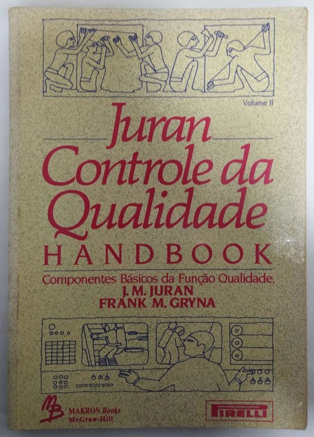 <a href="https://www.touchelivros.com.br/livro/controle-de-qualidade-vol-2/">Controle de Qualidade – Vol. 2 - J. M. Juran e Frank M. Gryna</a>