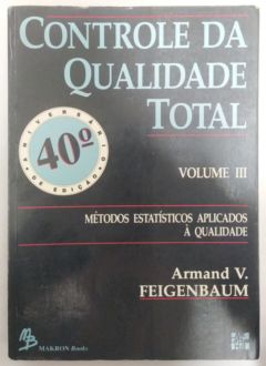 <a href="https://www.touchelivros.com.br/livro/controle-da-qualidade-total-metodo-estatisticos-aplicados-a-qualidade-vol-3/">Controle Da Qualidade Total: Método Estatísticos Aplicados à Qualidade – Vol. 3 - Armand V. Feigenbaum</a>