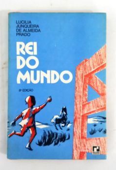 <a href="https://www.touchelivros.com.br/livro/rei-do-mundo/">Rei Do Mundo - Lucília Junqueira de Almeida Prado</a>