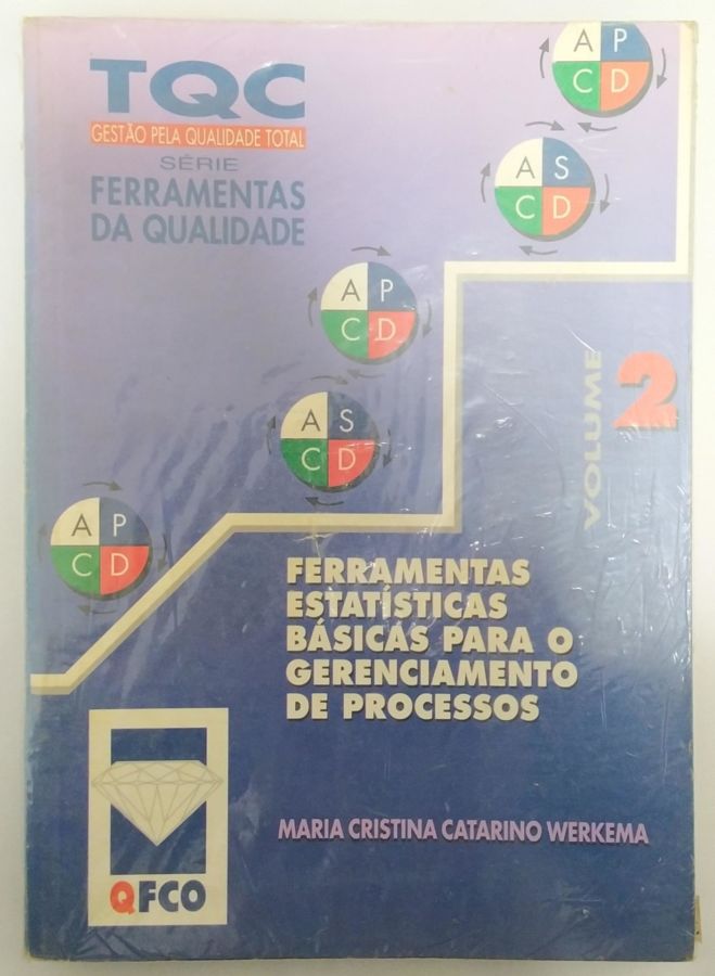 <a href="https://www.touchelivros.com.br/livro/ferramentas-estatisticas-basicas-para-o-gerenciamneto-de-processos/">Ferramentas Estatísticas Básicas Para o Gerenciamneto de Processos - Maria Cristina Catarino Werkema</a>
