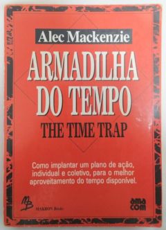 <a href="https://www.touchelivros.com.br/livro/armadilha-do-tempo/">Armadilha do Tempo - Alec Mackenzie</a>