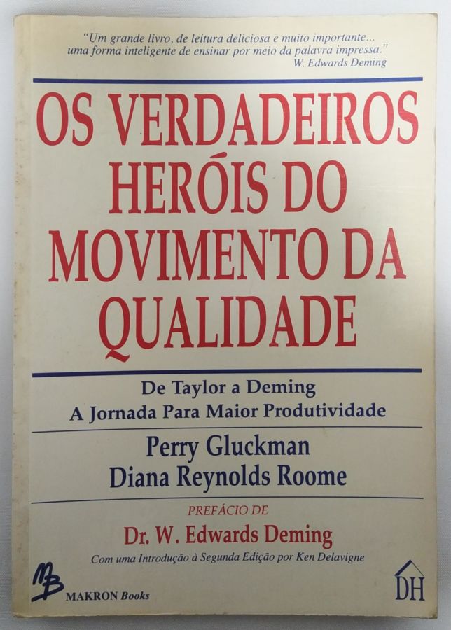 <a href="https://www.touchelivros.com.br/livro/os-verdadeiros-herois-dos-movimentos-da-qualidade/">OS Verdadeiros Herois Dos Movimentos Da Qualidade - Perry Gluckamn e Diana Reynolds Roome</a>