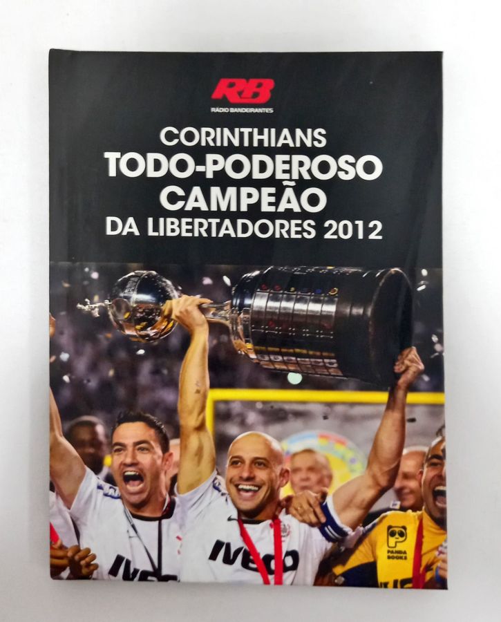 <a href="https://www.touchelivros.com.br/livro/corinthians-todo-poderoso-campeao-da-libertadores/">Corinthians Todo-Poderoso Campeão da Libertadores - Rádio Bandeirantes</a>