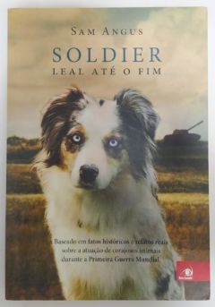 <a href="https://www.touchelivros.com.br/livro/soldier-leal-ate-o-fim/">Soldier: Leal Até o Fim - Sam Angus</a>