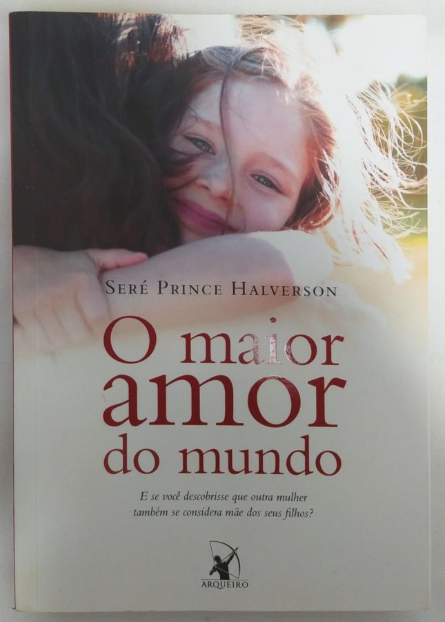 <a href="https://www.touchelivros.com.br/livro/o-maior-amor-do-mundo/">O Maior Amor do Mundo - Seré Prince Halverson</a>