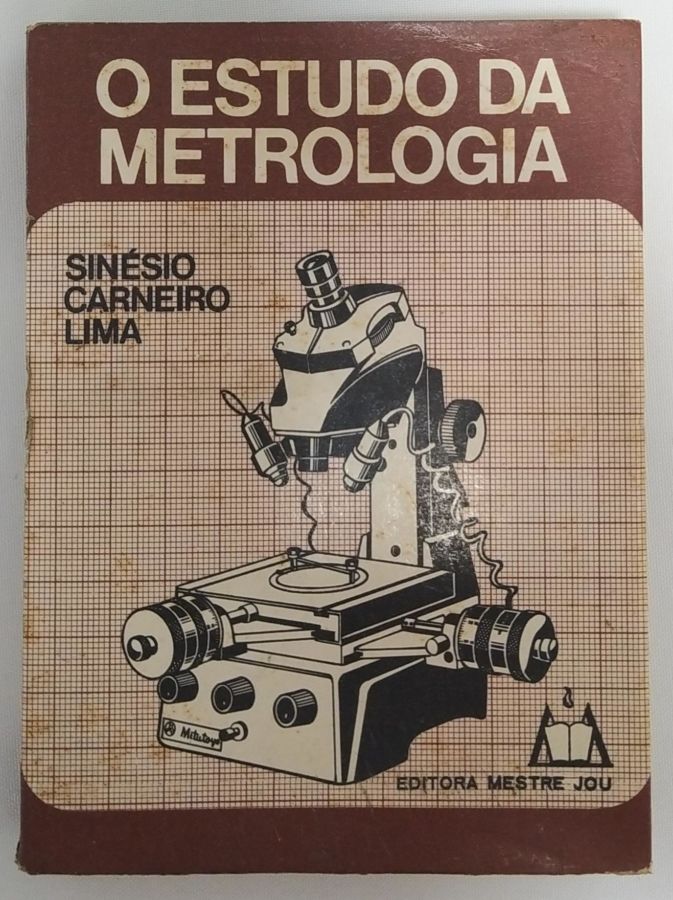 <a href="https://www.touchelivros.com.br/livro/o-estudo-da-metrologia/">O Estudo da Metrologia - Sinésio Carneiro Lima</a>