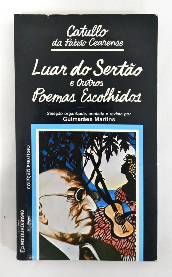 <a href="https://www.touchelivros.com.br/livro/luar-do-sertao-e-outros-poemas-escolhidos/">Luar do Sertão e Outros Poemas Escolhidos - Catullo da Paixão Cearense</a>