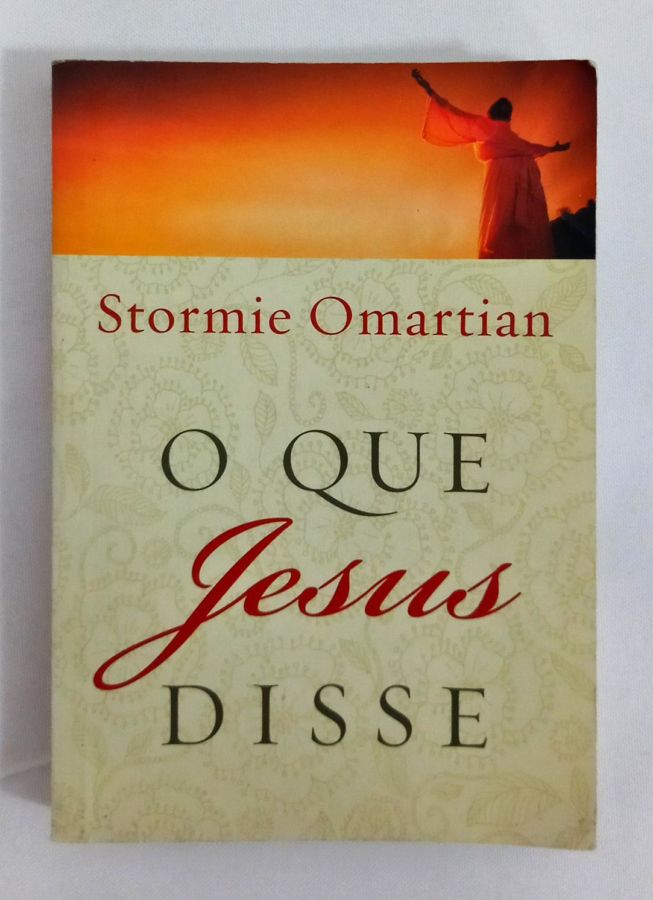 <a href="https://www.touchelivros.com.br/livro/o-que-jesus-disse/">O Que Jesus Disse - Stormie Omartian</a>