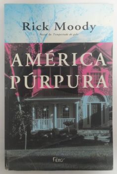 <a href="https://www.touchelivros.com.br/livro/america-purpura-2/">América Purpura - Rick Moody</a>