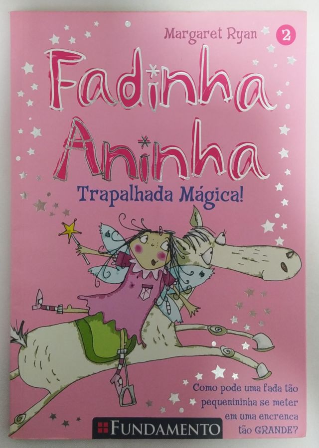 <a href="https://www.touchelivros.com.br/livro/fadinha-aninha-trapalhada-magica-vol-2/">Fadinha Aninha: Trapalhada Magica – Vol. 2 - Margaret Ryan</a>
