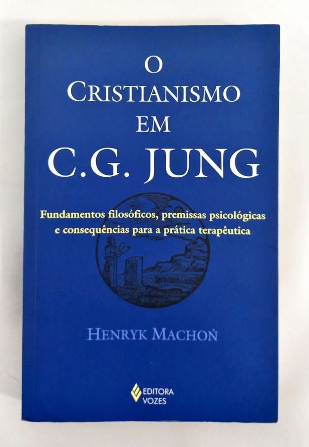 <a href="https://www.touchelivros.com.br/livro/o-cristianismo-em-c-g-jung/">O Cristianismo em C. G. Jung - Henryk Machón</a>