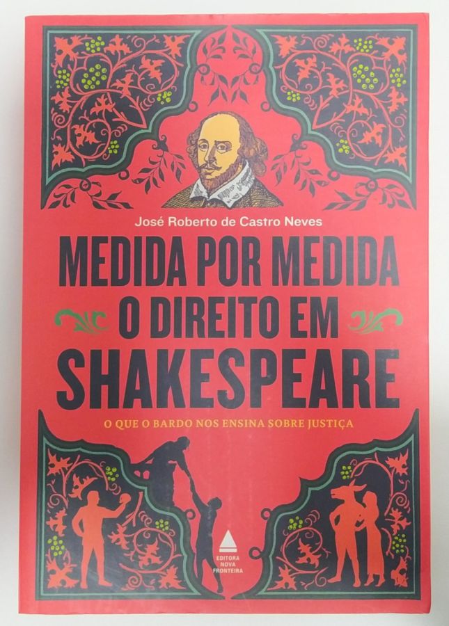 Medida Por Medida: O Direito em Shakespeare - José Roberto de Castro Neves