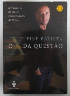 <a href="https://www.touchelivros.com.br/livro/o-x-da-questao/">O X da Questão - Eike Batista</a>