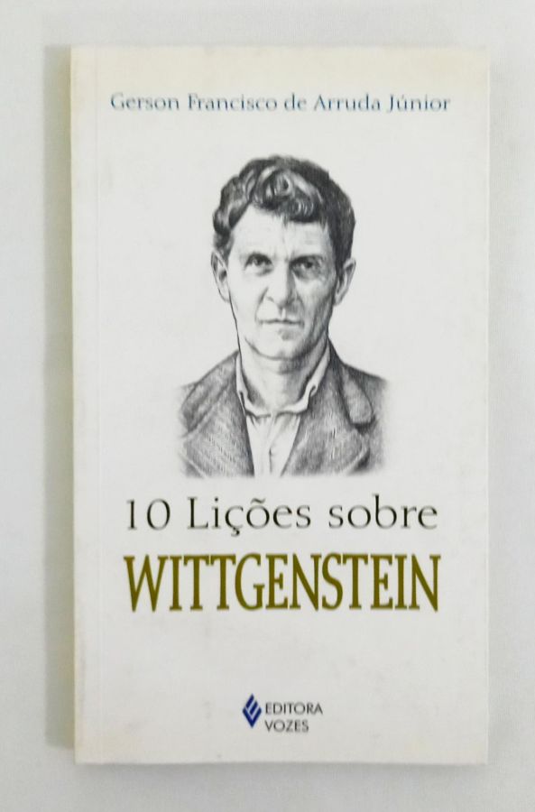 <a href="https://www.touchelivros.com.br/livro/10-licoes-sobre-wittgenstein/">10 Lições Sobre Wittgenstein - Gerson Francisco De Arruda Júnior</a>