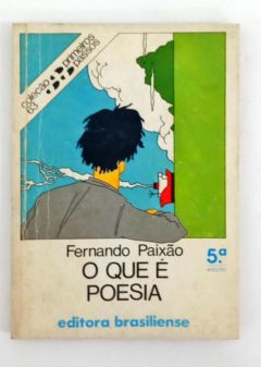 <a href="https://www.touchelivros.com.br/livro/o-que-e-poesia/">O Que é Poesia - Fernando Paixão</a>