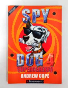 <a href="https://www.touchelivros.com.br/livro/spy-dog-supercerebro-volume-4/">Spy Dog – Supercérebro – Volume 4 - Andrew Cope</a>