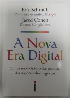 <a href="https://www.touchelivros.com.br/livro/a-nova-era-digital-2/">A Nova Era Digital - Eric Schmidt e Jared Cohen</a>