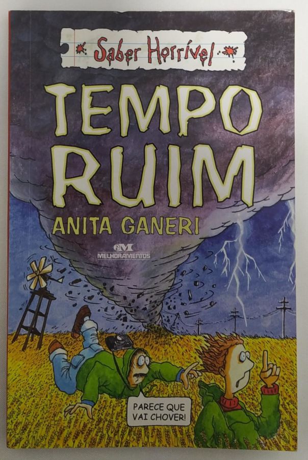 <a href="https://www.touchelivros.com.br/livro/tempo-ruim/">Tempo Ruim - Anita Ganeri</a>