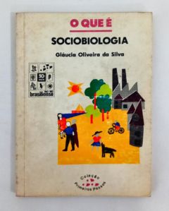 <a href="https://www.touchelivros.com.br/livro/o-que-e-sociobiologia/">O Que É Sociobiologia - Glaucia Oliveira Da Silva</a>