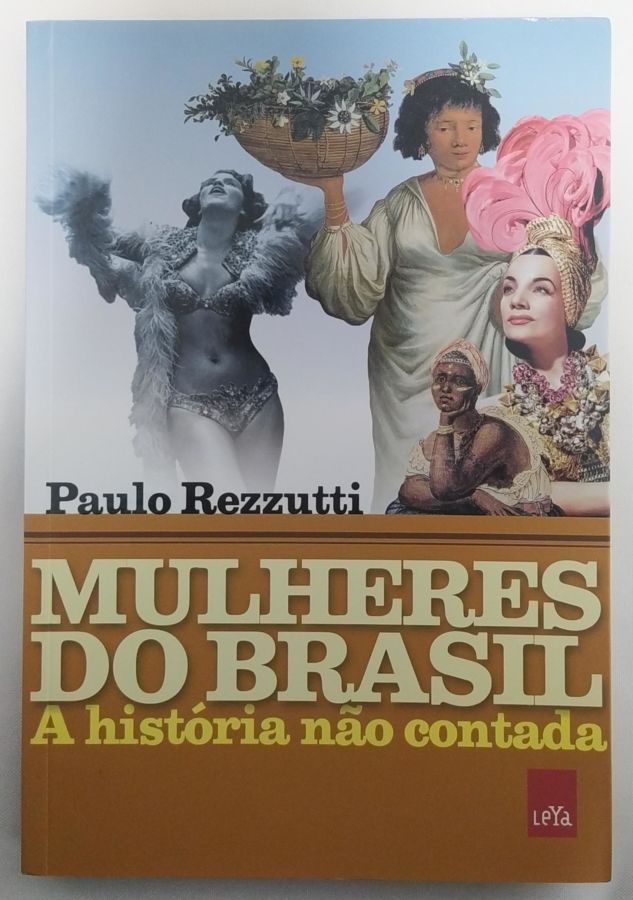 <a href="https://www.touchelivros.com.br/livro/mulheres-do-brasil-a-historia-nao-contada-2/">Mulheres do Brasil: A História Não Contada - Paulo Rezzutti</a>