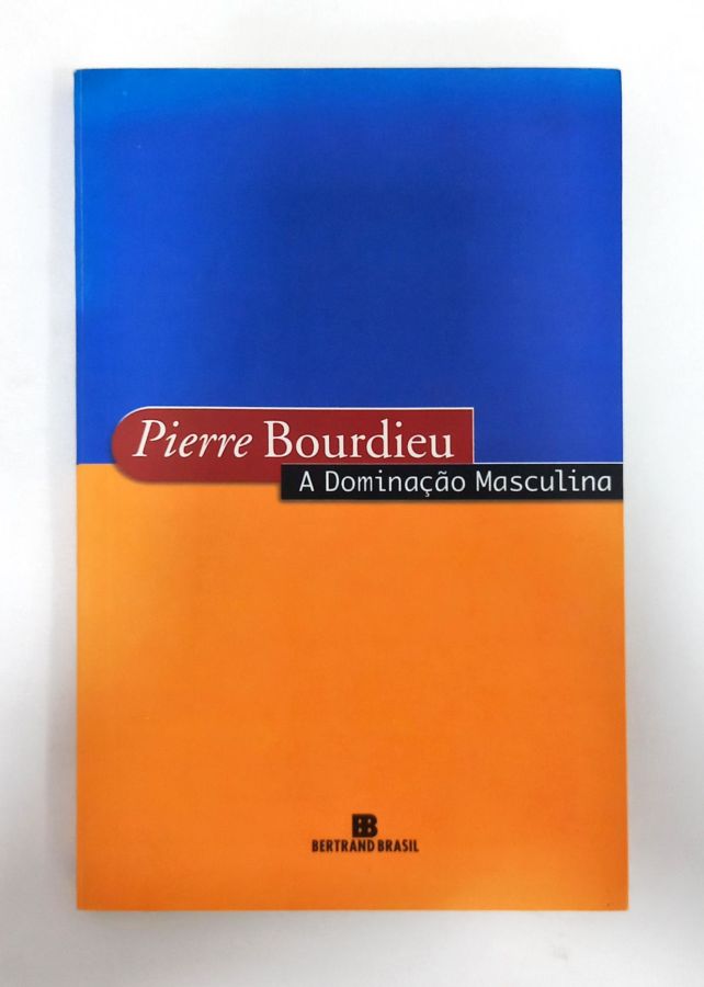 <a href="https://www.touchelivros.com.br/livro/a-dominacao-masculina/">A Dominação Masculina - Pierre Bourdieu</a>