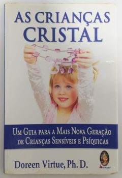 <a href="https://www.touchelivros.com.br/livro/as-criancas-cristal/">As Crianças Cristal - Doreen Virtue</a>
