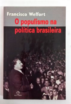 <a href="https://www.touchelivros.com.br/livro/o-populismo-na-politica-brasileira/">O Populismo Na Política Brasileira - Francisco Weffort</a>