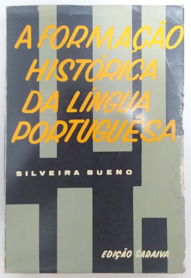 <a href="https://www.touchelivros.com.br/livro/a-formacao-historica-da-lingua-portuguesa/">A Formação Histórica da Língua Portuguesa - Francisco da Silveira Bueno</a>