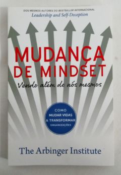 <a href="https://www.touchelivros.com.br/livro/mudanca-de-mindset/">Mudança de Mindset - The Arbinger Institute</a>