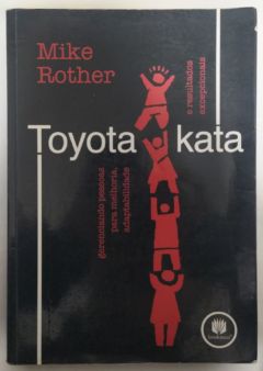 <a href="https://www.touchelivros.com.br/livro/toyota-kata-gerenciando-pessoas-para-melhoria-adaptabilidade-e-resultados-excepcionais/">Toyota Kata: Gerenciando Pessoas para Melhoria, Adaptabilidade e Resultados Excepcionais - Mike Rother</a>