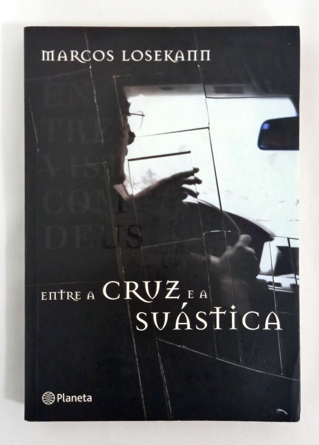 <a href="https://www.touchelivros.com.br/livro/entre-a-cruz-e-a-suastica/">Entre A Cruz e a Suástica - Marcos Losekann</a>