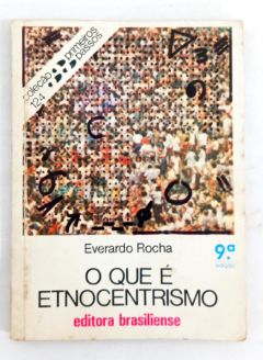 <a href="https://www.touchelivros.com.br/livro/o-que-e-etnocentrismo/">O que É Etnocentrismo - Everardo Rocha</a>