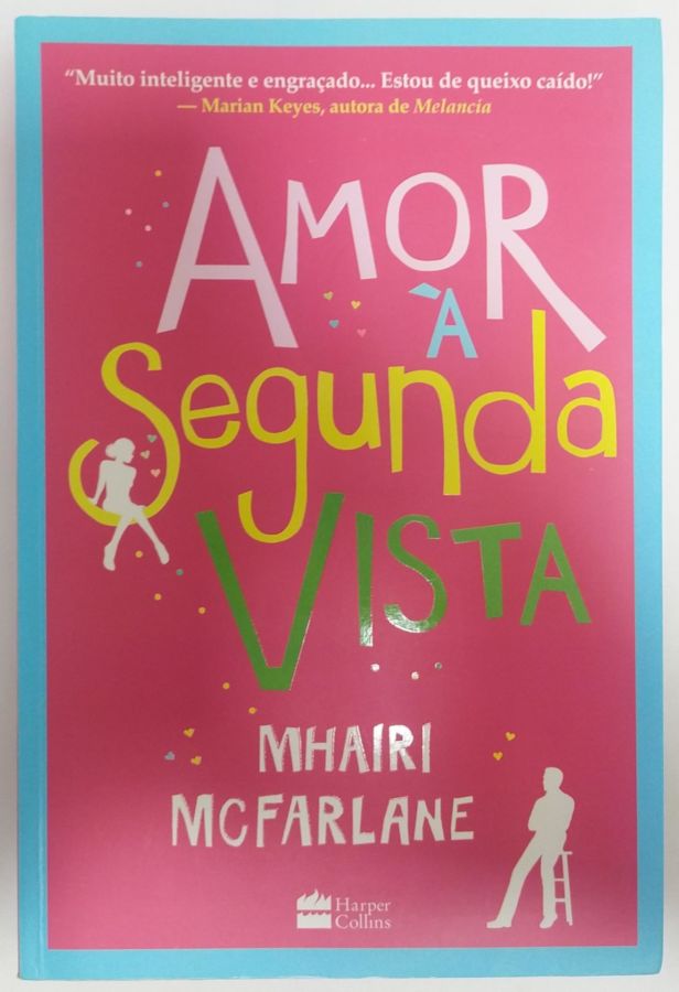 <a href="https://www.touchelivros.com.br/livro/amor-a-segunda-vista-2/">Amor à Segunda Vista - Mhairi McFarlane</a>
