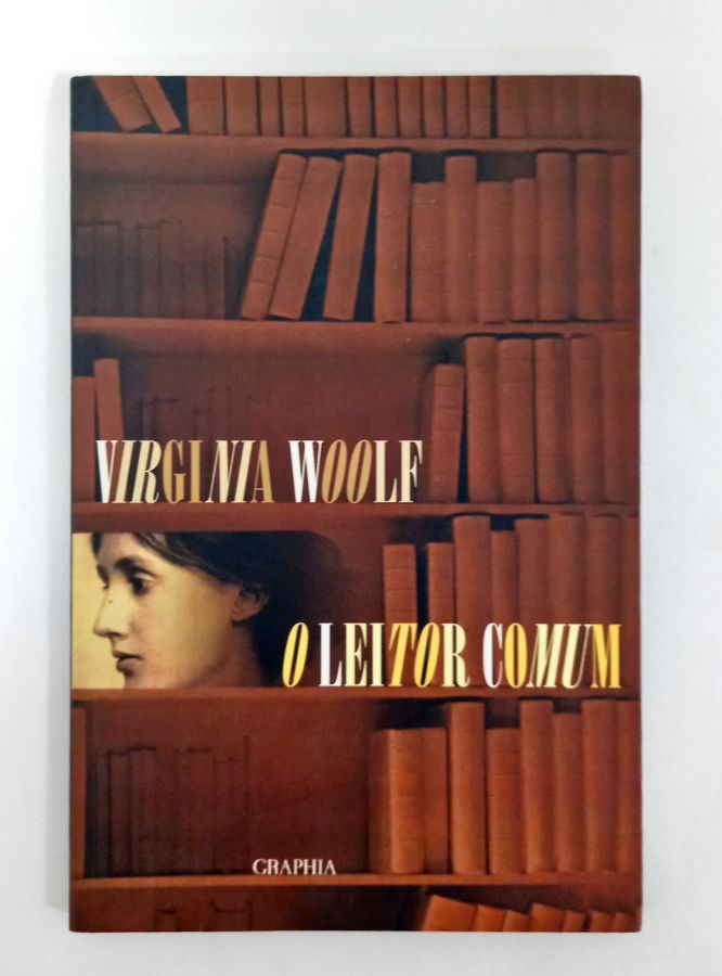 O Leitor Comum - Virginia Woolf