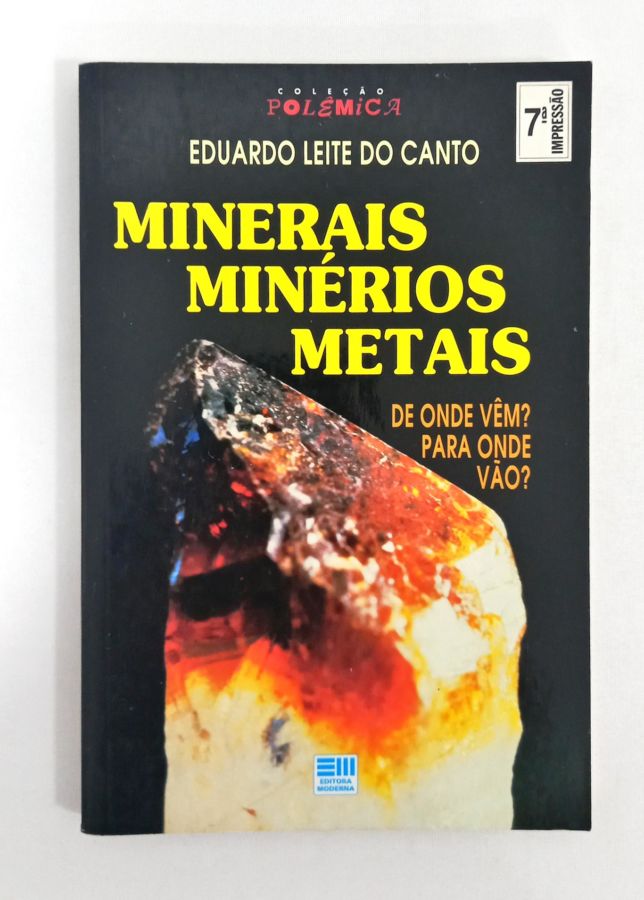 <a href="https://www.touchelivros.com.br/livro/minerais-minerios-metais-2/">Minerais Minerios Metais - Eduardo Leite Do Canto</a>