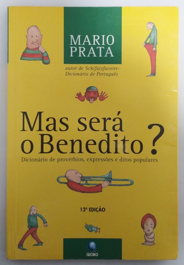 <a href="https://www.touchelivros.com.br/livro/mas-sera-o-benedito/">Mas Será O Benedito? - Mario Prata</a>
